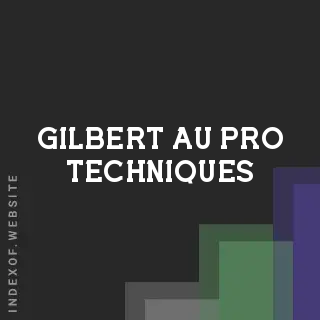 Gilbert Au Pro Techniques | Indexof