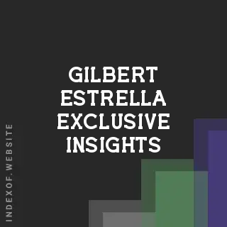 Gilbert Estrella Exclusive Insights | Indexof