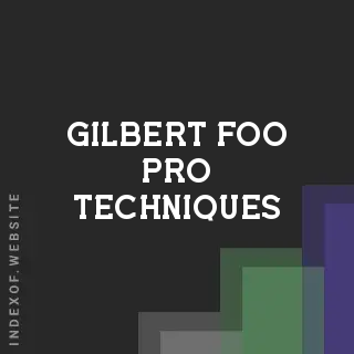 Gilbert Foo Pro Techniques | Indexof