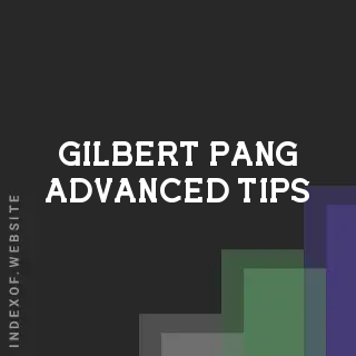 Gilbert Pang Advanced Tips | Indexof