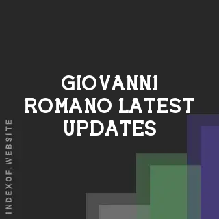 Giovanni Romano Latest Updates | Indexof