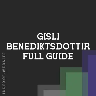 Gisli Benediktsdottir Full Guide | Indexof