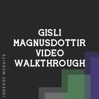 Gisli Magnusdottir Video Walkthrough | Indexof