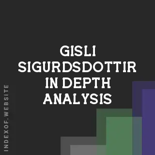 Gisli Sigurdsdottir In-Depth Analysis | Indexof