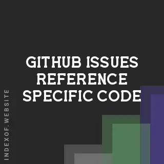 How to See Which GitHub Issues Reference Specific Code Lines