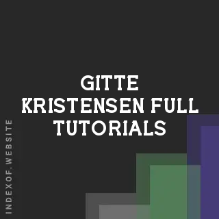 Gitte Kristensen Full Tutorials | Indexof