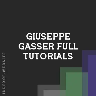 Giuseppe Gasser Full Tutorials | Indexof