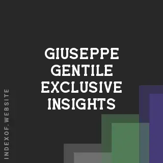 Giuseppe Gentile Exclusive Insights | Indexof