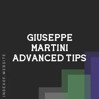 Giuseppe Martini Advanced Tips | Indexof
