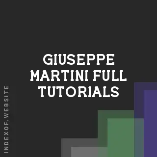 Giuseppe Martini Full Tutorials | Indexof