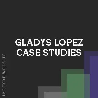 Gladys Lopez Case Studies | Indexof