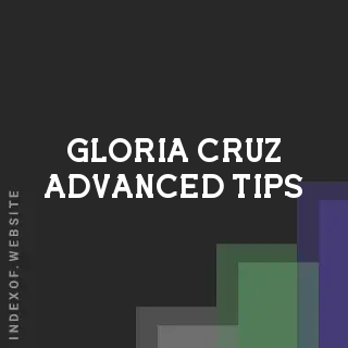 Gloria Cruz Advanced Tips | Indexof