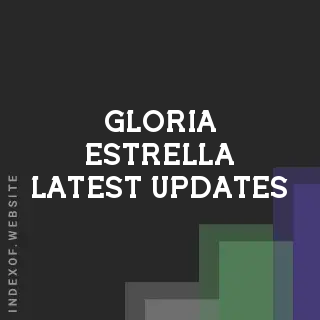 Gloria Estrella Latest Updates | Indexof