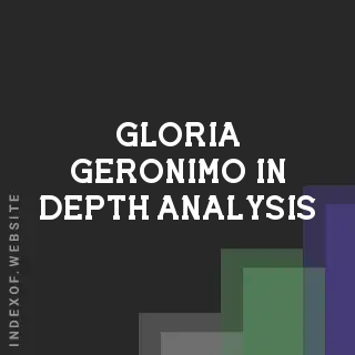 Gloria Geronimo In-Depth Analysis | Indexof