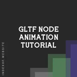 glTF Node Animation Tutorial: Master Transform Channels & Hierarchies - Indexof