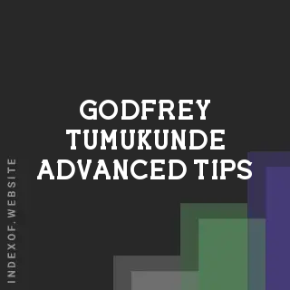 Godfrey Tumukunde Advanced Tips | Indexof