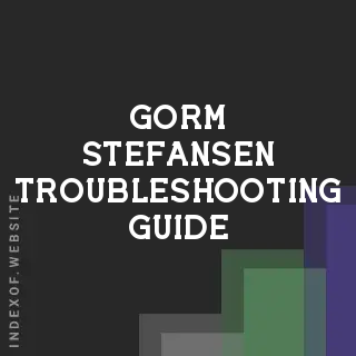 Gorm Stefansen Troubleshooting Guide | Indexof