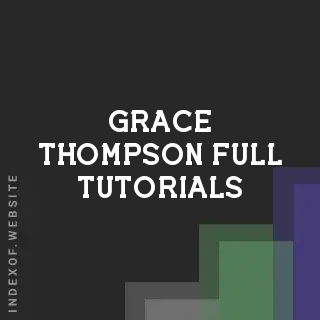 Grace Thompson Full Tutorials | Indexof