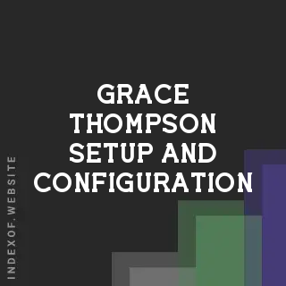 Grace Thompson Setup and Configuration | Indexof