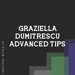Graziella Dumitrescu Advanced Tips | Indexof