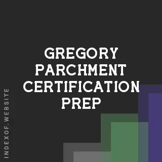 Gregory Parchment Certification Prep | Indexof