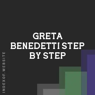 Greta Benedetti Step-by-Step | Indexof