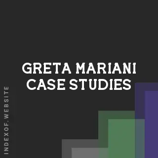 Greta Mariani Case Studies | Indexof