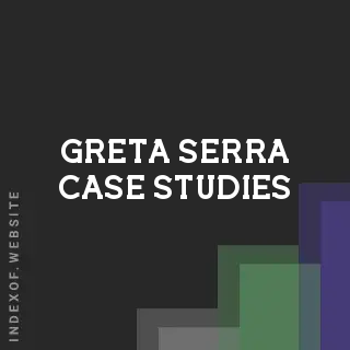 Greta Serra Case Studies | Indexof