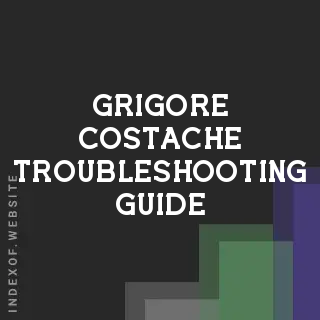 Grigore Costache Troubleshooting Guide | Indexof