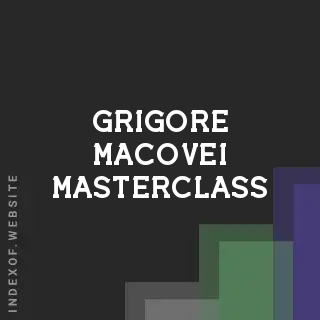 Grigore Macovei Masterclass | Indexof