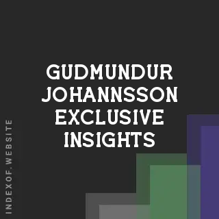 Gudmundur Johannsson Exclusive Insights | Indexof