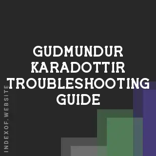 Gudmundur Karadottir Troubleshooting Guide | Indexof