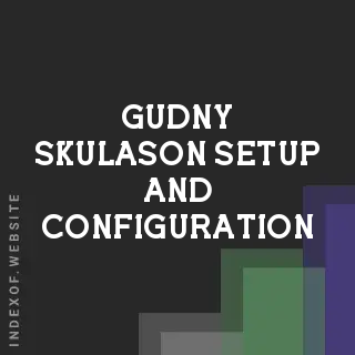 Gudny Skulason Setup and Configuration | Indexof