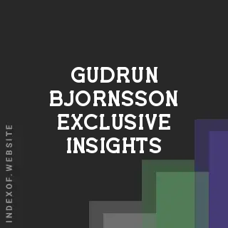 Gudrun Bjornsson Exclusive Insights | Indexof