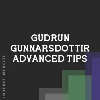 Gudrun Gunnarsdottir Advanced Tips | Indexof