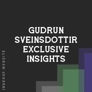 Gudrun Sveinsdottir Exclusive Insights | Indexof