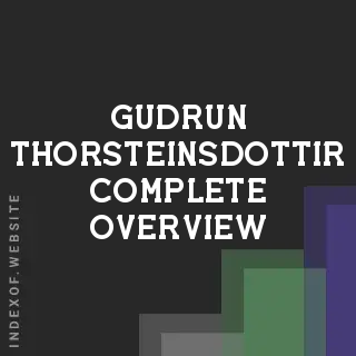 Gudrun Thorsteinsdottir Complete Overview | Indexof