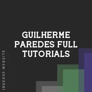 Guilherme Paredes Full Tutorials | Indexof