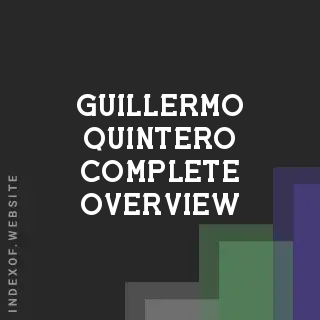Guillermo Quintero Complete Overview | Indexof