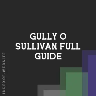 Gully O Sullivan Full Guide | Indexof