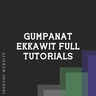 Gumpanat Ekkawit Full Tutorials | Indexof