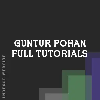 Guntur Pohan Full Tutorials | Indexof