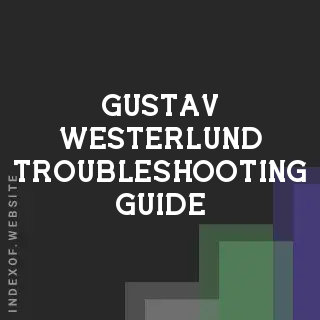 Gustav Westerlund Troubleshooting Guide | Indexof