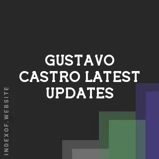 Gustavo Castro Latest Updates | Indexof