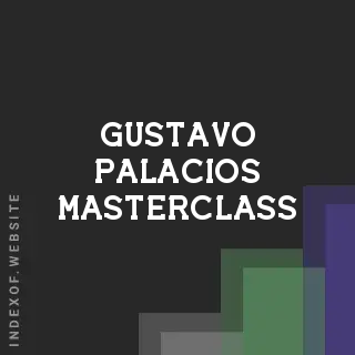 Gustavo Palacios Masterclass | Indexof