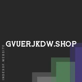 gvuerjkdw.shop by Ugur Goksu site -  Indexof