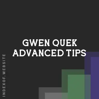 Gwen Quek Advanced Tips | Indexof