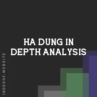 Ha Dung In-Depth Analysis | Indexof