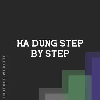 Ha Dung Step-by-Step | Indexof