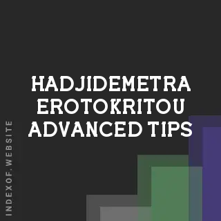 Hadjidemetra Erotokritou Advanced Tips | Indexof